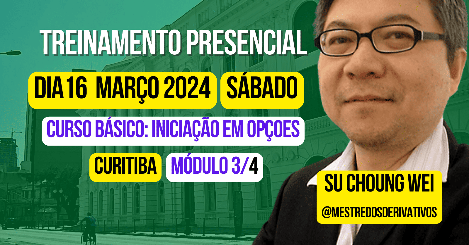 Curitiba em Março -  Iniciação em Opções Bloco 3 - Curso Básico Presencial do Mestre dos Derivativos