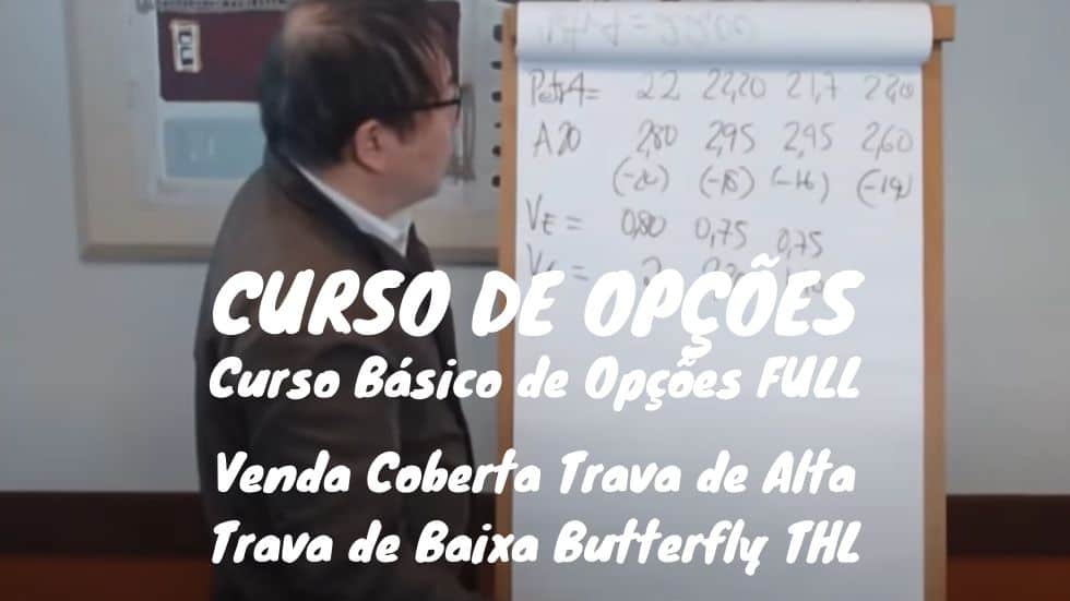 Curso Básico de Opções FULL: Venda Coberta, Trava de Alta , Trava de Baixa , Butterfly e THL